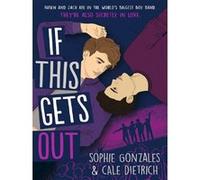 If This Gets Out Sophie Gonzales (Auteur), Cale Dietrich (Auteur)