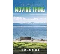 If Time Were Not A Moving Thing