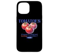 If Tomato Is A Fruit Is Not Ketchup A Smoothie Coque pour iPhone 15