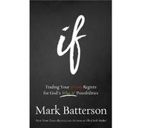 If Trading Your If Only Regrets for Gods What If Possibilities by Mark Batterson Mark Batterson (Auteur)