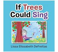 If Trees Could Sing