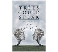 If Trees Could Speak