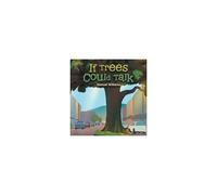If Trees Could Talk