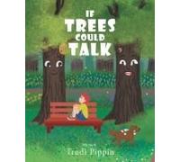 If Trees Could Talk