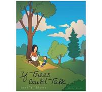 If Trees Could Talk