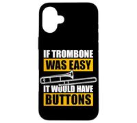 If Trombone Was Easy Trombone Trombone Trombone Coque pour iPhone 16 Plus