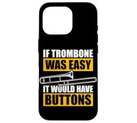 If Trombone Was Easy Trombone Trombone Trombone Coque pour iPhone 16 Pro