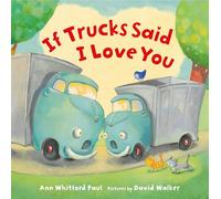 If Trucks Said I Love You