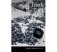 If Truth Be Told Didier Fassin, (Auteur)