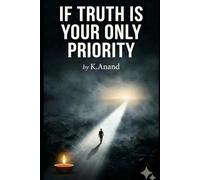 IF TRUTH IS YOUR ONLY PRIORITY