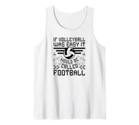 If Volleyball Was Easy It Would Be Called Football - Drôle Débardeur