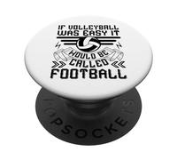If Volleyball Was Easy It Would Be Called Football - Drôle PopSockets PopGrip Adhésif