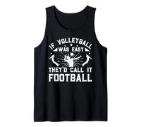 If Volleyball Was Easy They'd Call It Football Débardeur