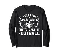 If Volleyball Was Easy They'd Call It Football Manche Longue