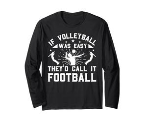 If Volleyball Was Easy They'd Call It Football Manche Longue