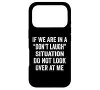 If We are in A Don't Laugh Situation Do Not Look Over Me Coque pour iPhone 17 Pro