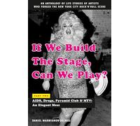 If We Build The Stage, Can We Play?: Part Two - AIDS, Drugs, Pyramid Club and MTV: An Elegant Mess