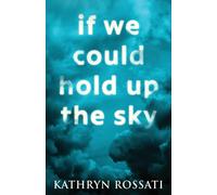 If We Could Hold Up The Sky