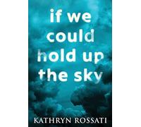 If We Could Hold Up The Sky