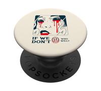 If We Don't Who Will ? (Protest & Fight Statement) PopSockets PopGrip Adhésif