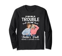 If We Get in Trouble It's My Besties Fault I Listened to Her Manche Longue