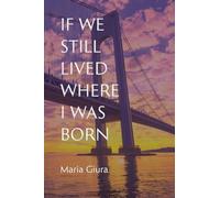 If We Still Lived Where I Was Born