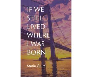 If We Still Lived Where I Was Born