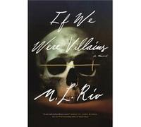 If We Were Villains A Novel by M L Rio M L Rio (Auteur)