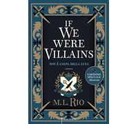 If we were villains. Non è colpa della luna