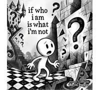 if who i am is what i'm not