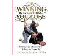 If winning is everything, you lose: Brazilian Jiu - Jitsu and the Ethics of Growth