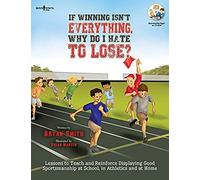 If Winning Isn't Everything, Why Do I Hate To Lose? Activity Guide