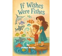 If Wishes Were Fishes