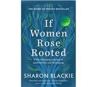 If Women Rose Rooted by Sharon Blackie Unknown (Auteur)
