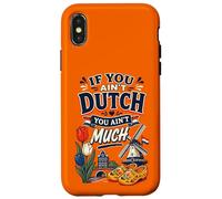 If You Ain't Dutch You Ain't Much Funny Holland Netherlands Coque pour iPhone X/XS