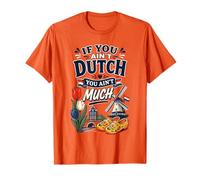 If You Ain't Dutch You Ain't Much Funny Holland Netherlands T-Shirt
