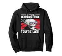 If You Ain't First You're Last Independence Day 4th of July Sweat à Capuche