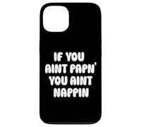 If You Aint Papn' You Aint Nappin Funny Cpap Sleep Apnea Tee Coque pour iPhone 13