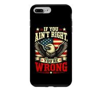 If You Ain't Right, You're Wrong - Conservative Humor Coque pour iPhone 7 Plus/8 Plus
