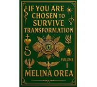 If You Are Chosen to Survive: Transformation. Volume I