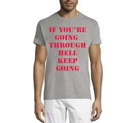 If You are Going Through Hell Keep Going Crew Neck Cotton T-Shirt Homme Gris, gris, XS
