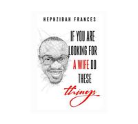 If You Are Looking For A Wife, Do These Things: 2 (Christian Single Men Book)