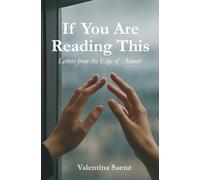 If You Are Reading This: Letters from the Edge of Almost