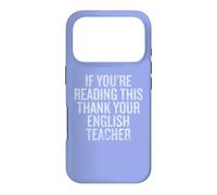 If You are Reading This Thank Your English Teacher Coque pour iPhone 17 Pro