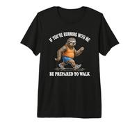 If You are Running with me be Ready to Walk Funny Sloth T-Shirt Haut de Gamme