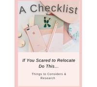 If You Are Scared to Relocate Do This: A Checklist