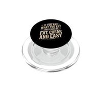 If You are What You Eat I Must Be Fat Cheap and Easy PopSockets PopGrip pour MagSafe