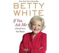 If You Ask Me: (And of Course You Won't)