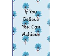 If You Believe You Can Achieve