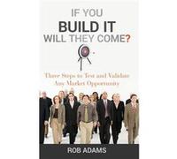 If You Build It Will They Come by Rob Adams Hardcover Book Rob Adams (Auteur)